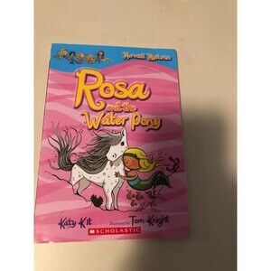 MERMAID MYSTERIES: ROSA AND THE WATER PONY (BOOK 1) By Katy Kit